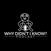 Why Didn't I Know?