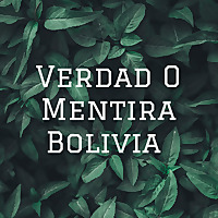 Verdad O Mentira Bolivia