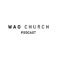 WAO Church Podcast