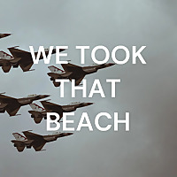 WE TOOK THAT BEACH