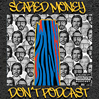 Scared Money Don't Podcast