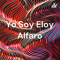 Yo Soy Eloy Alfaro