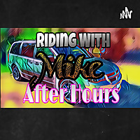 Riding With Mike After Hours