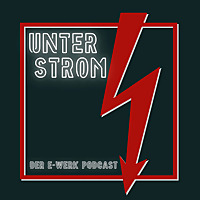 Unter Strom - der E-Werk Podcast