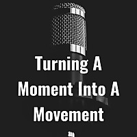 Turning A Moment Into A Movement