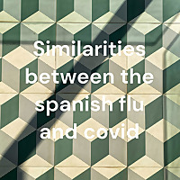 Similarities between the spanish flu and covid
