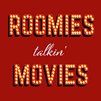 Roomies Talkin' Movies