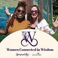 Women Connected In Wisdom Podcast