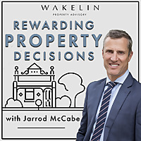 Rewarding Property Decisions with Jarrod McCabe of Wakelin Property Advisory