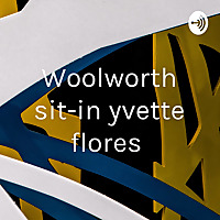 Woolworth sit-in yvette flores