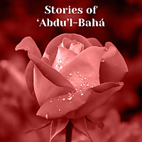 Stories of 'Abdu'l‑Bahá