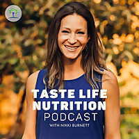 Taste Life Nutrition Podcast