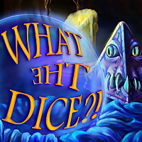 What the Dice!?