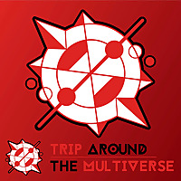 Trip Around The Multiverse