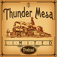 The Thunder Mesa Limited Podcast