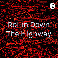 Rollin Down The Highway