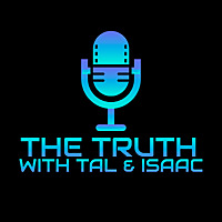 The Truth with Tal & Isaac