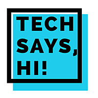 Tech says, Hi!