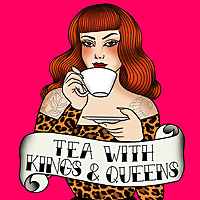 Tea with Kings and Queens