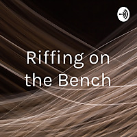 Riffing on the Bench