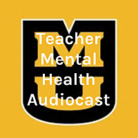 Teacher Mental Health Audiocast