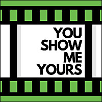 You Show Me Yours