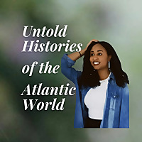 Untold Histories of the Atlantic World