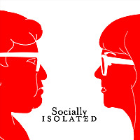 Socially Isolated