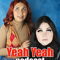 Yeah Yeah Podcast
