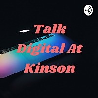 Talk Digital At Kinson