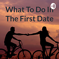 What To Do In The First Date
