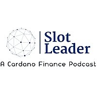 Slot Leader: A Cardano Finance Podcast