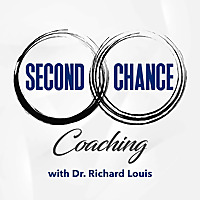 Second Chance Coaching with Dr. Richard Louis