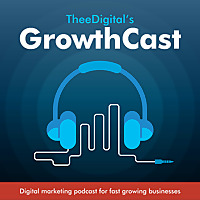 TheeDigital's GrowthCast
