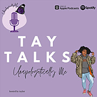 TayTalks: Unapologetically Me