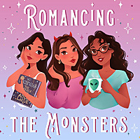 Romancing the Monsters Podcast