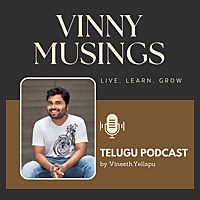 Vinny Musings (Telugu Podcast)