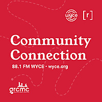WYCE's Community Closeup (*conversations concerning issues of importance in West Michigan)