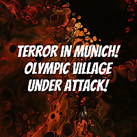 Terror in Munich! Olympic Village Under Attack!