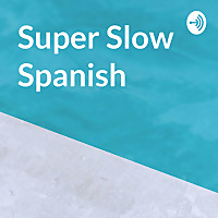 Super Slow Spanish