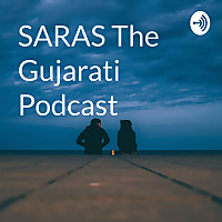 SARAS The Gujarati Podcast
