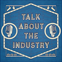 Talk About the Industry