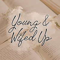 Young & Wifed Up