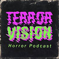 TerrorVision Horror Podcast