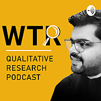 WTR - Qualitative Research Podcast
