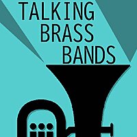 Talking Brass Bands