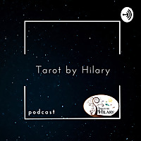 Tarot by Hilary Podcast