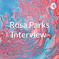 Rosa Parks Interview