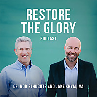 Restore The Glory Podcast