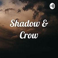 Shadow & Crow